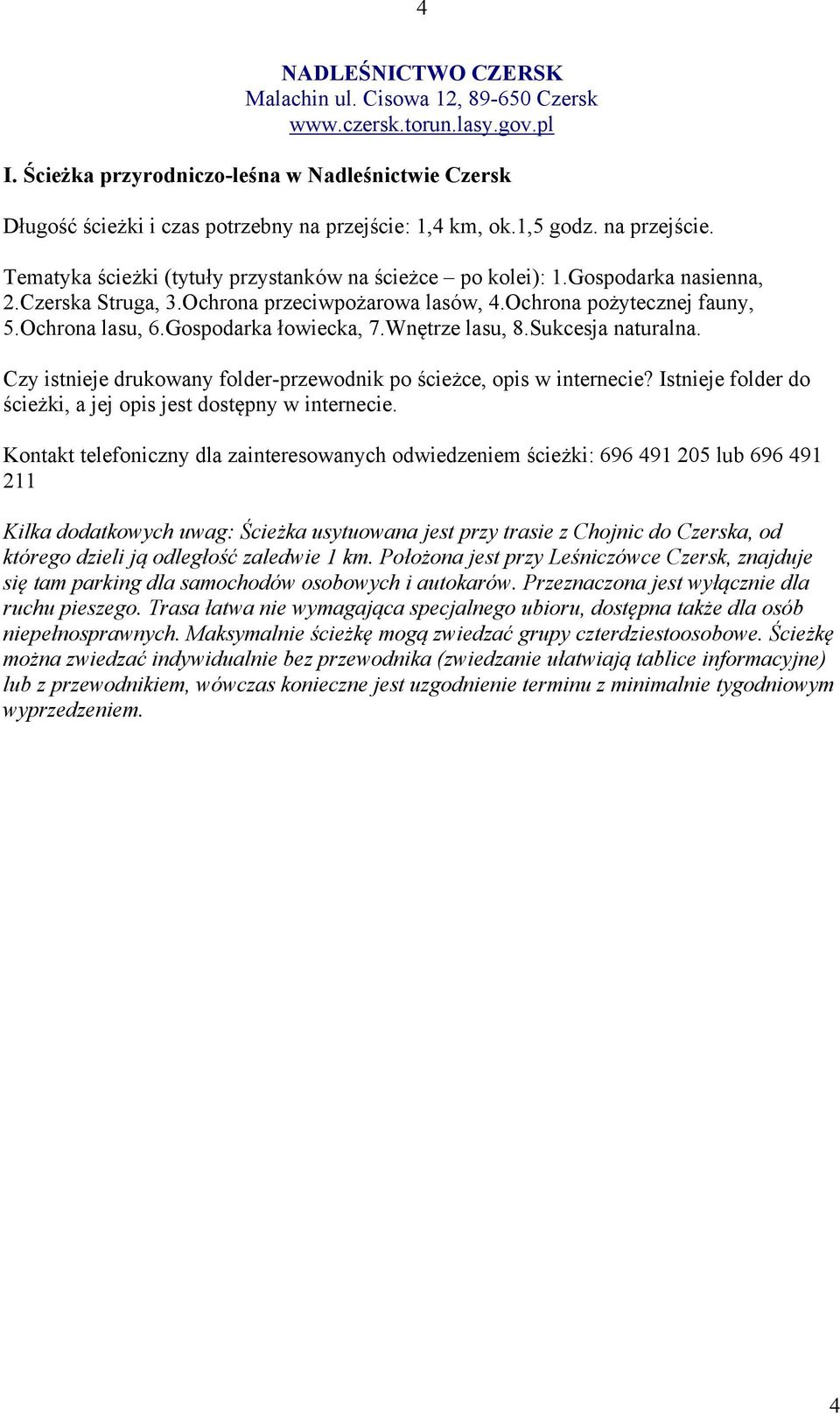 Ochrona lasu, 6.Gospodarka łowiecka, 7.Wnętrze lasu, 8.Sukcesja naturalna. Czy istnieje drukowany folder-przewodnik po ścieżce, opis w internecie?