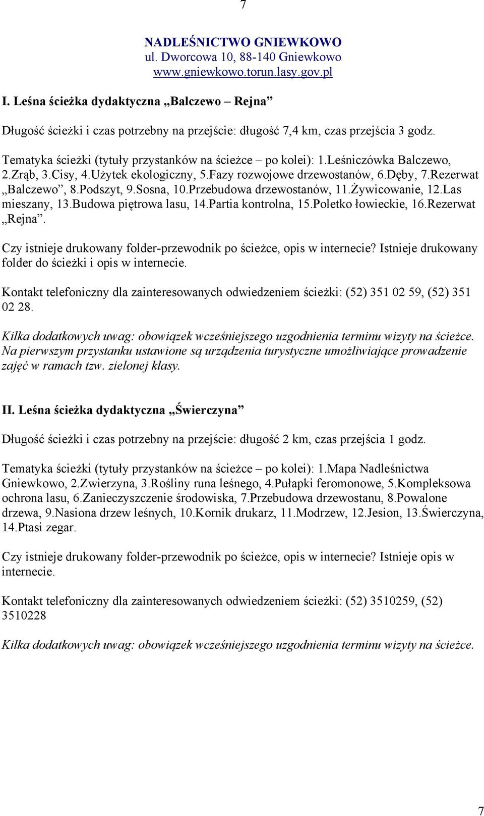 Leśniczówka Balczewo, 2.Zrąb, 3.Cisy, 4.Użytek ekologiczny, 5.Fazy rozwojowe drzewostanów, 6.Dęby, 7.Rezerwat Balczewo, 8.Podszyt, 9.Sosna, 10.Przebudowa drzewostanów, 11.Żywicowanie, 12.