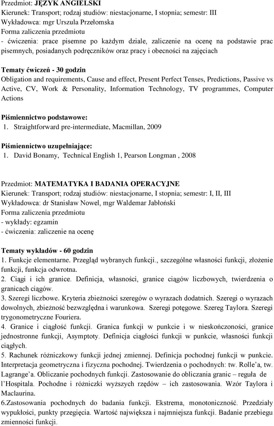 Technology, TV programmes, Computer Actions 1. Straightforward pre-intermediate, Macmillan, 2009 1.