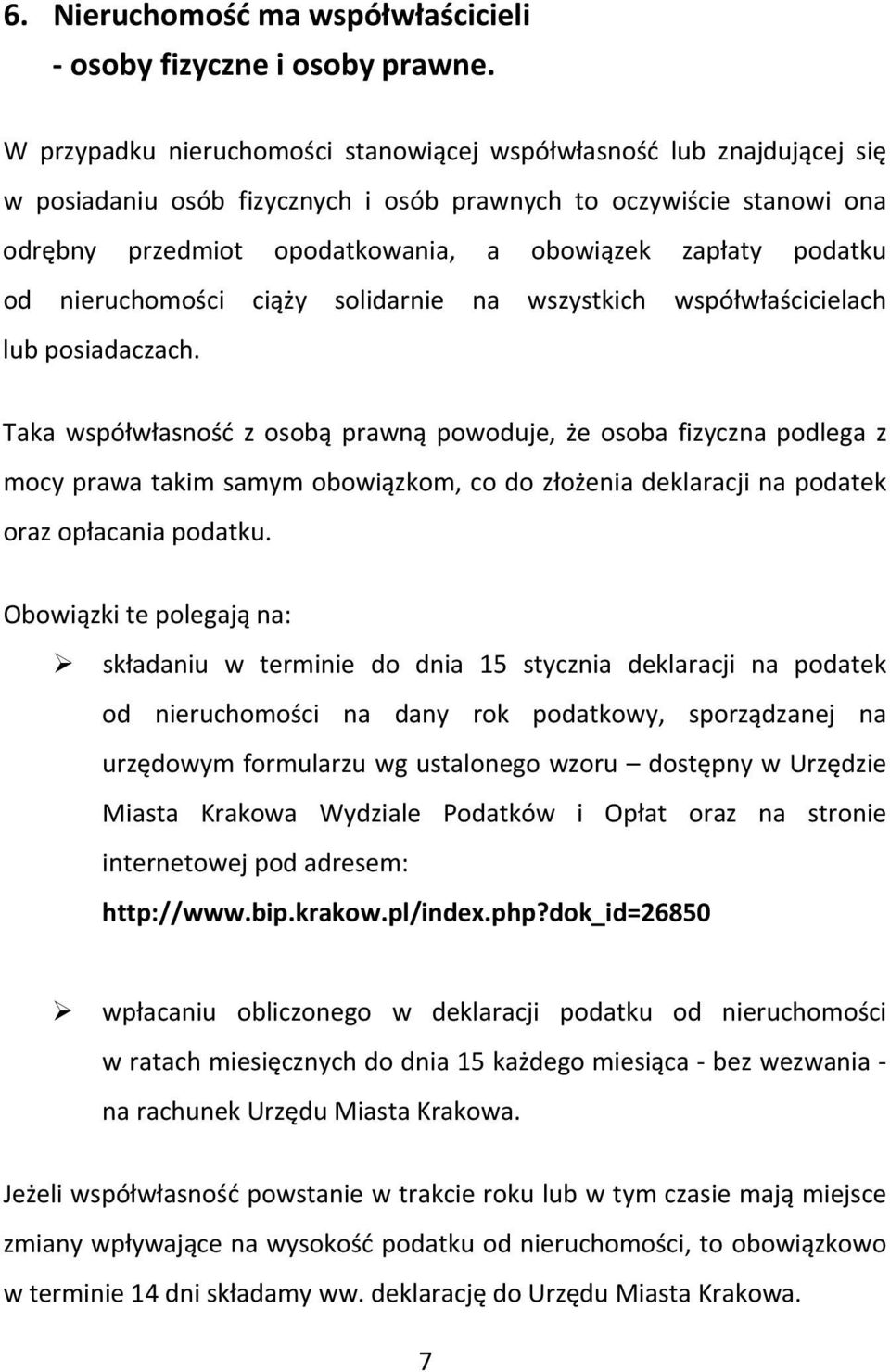 podatku od nieruchomości ciąży solidarnie na wszystkich współwłaścicielach lub posiadaczach.