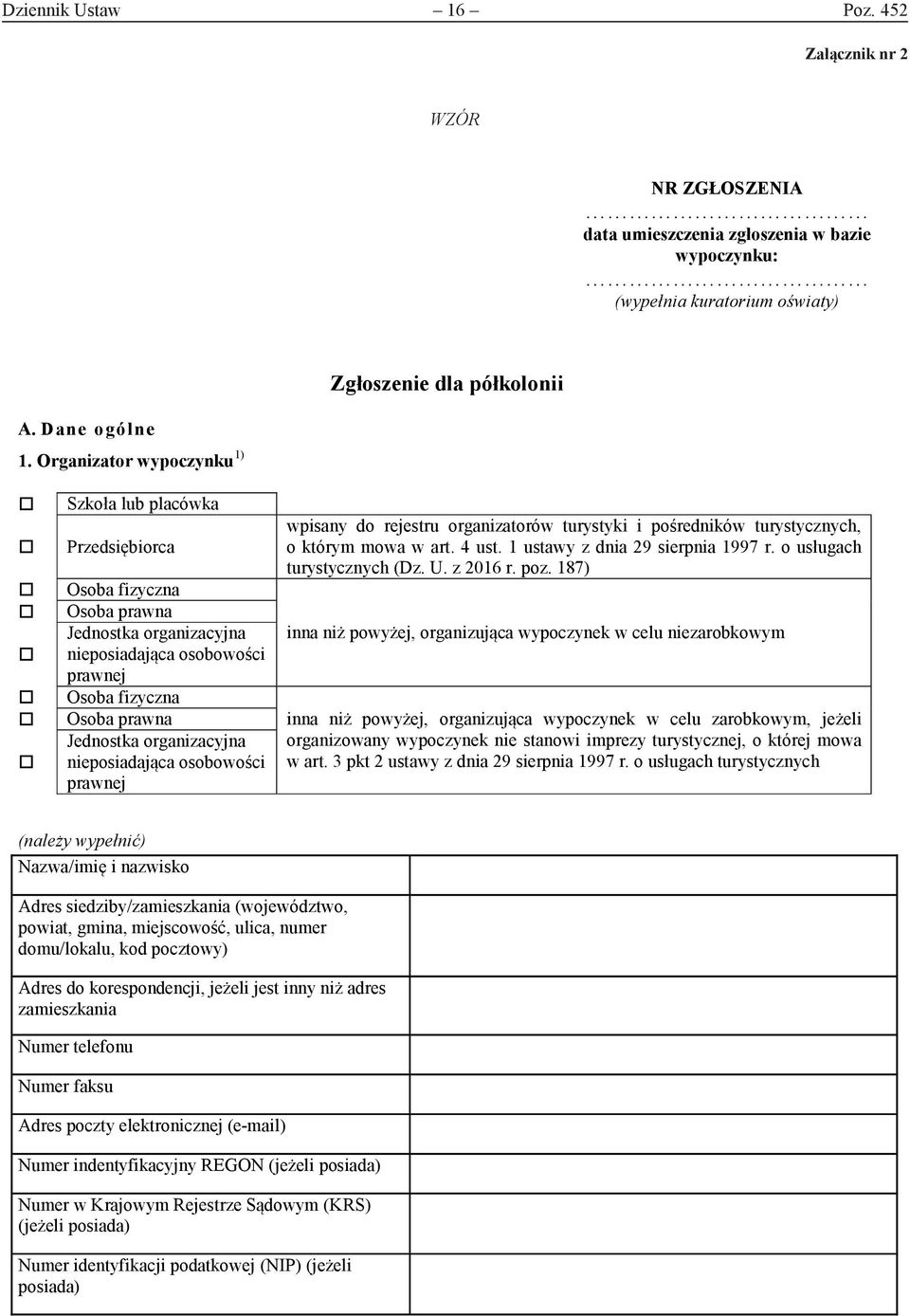 prawna Jednostka organizacyjna nieposiadająca osobowości prawnej wpisany do rejestru organizatorów turystyki i pośredników turystycznych, o którym mowa w art. 4 ust.