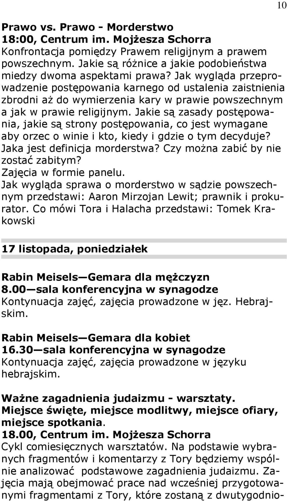 Jakie są zasady postępowania, jakie są strony postępowania, co jest wymagane aby orzec o winie i kto, kiedy i gdzie o tym decyduje? Jaka jest definicja morderstwa?