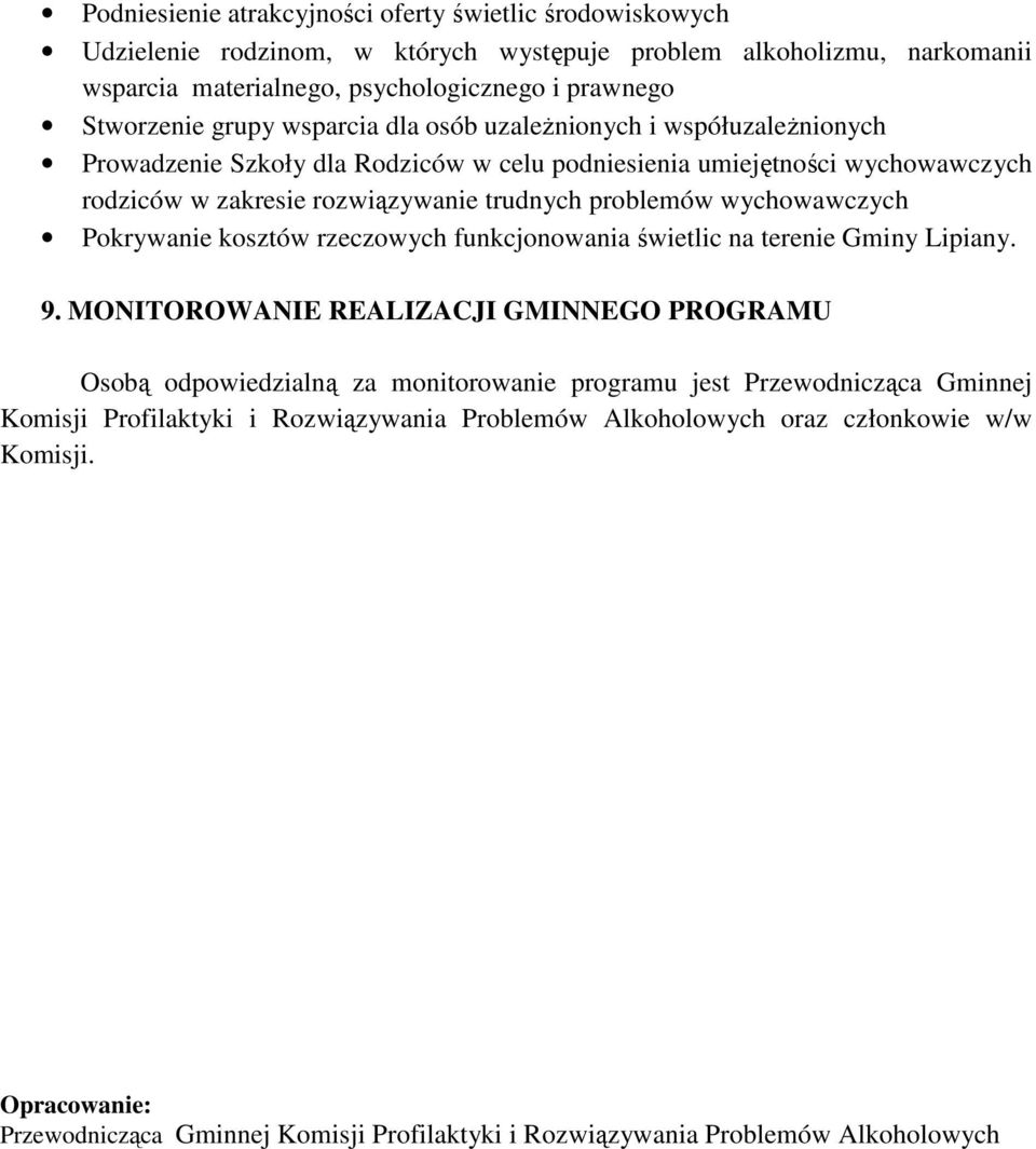 wychowawczych Pokrywanie kosztów rzeczowych funkcjonowania świetlic na terenie Gminy Lipiany. 9.