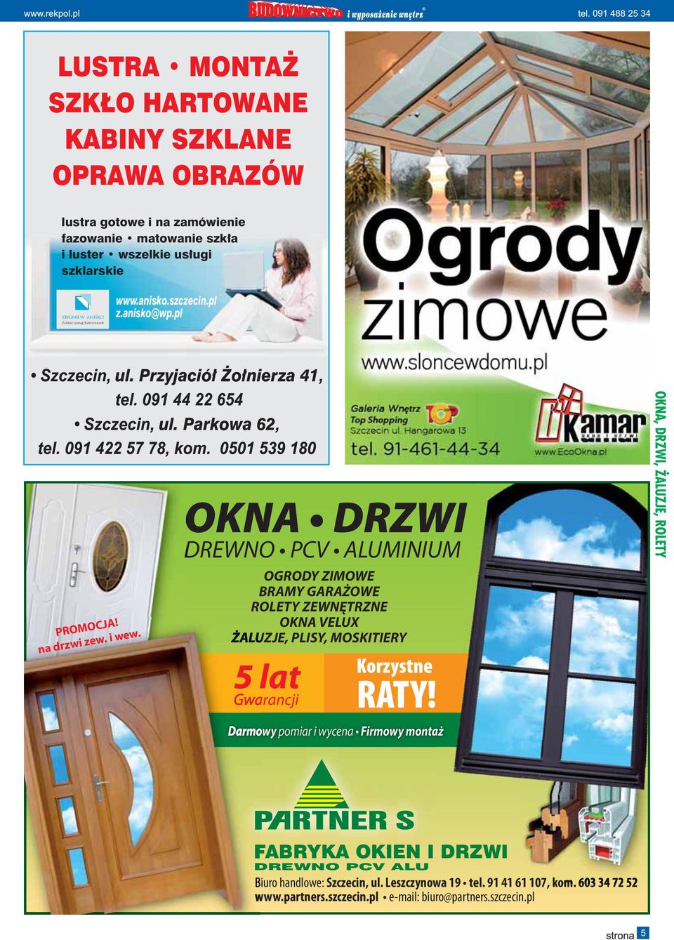 OKNA DRZWI DREWNO PCV ALUMINIUM OGRODY ZIMOWE BRAMY GARAŻOWE ROLETY ZEWNĘTRZNE OKNA VELUX ŻALUZJE, PLISY, MOSKITIERY 5 lat Gwarancji Korzystne RATY!