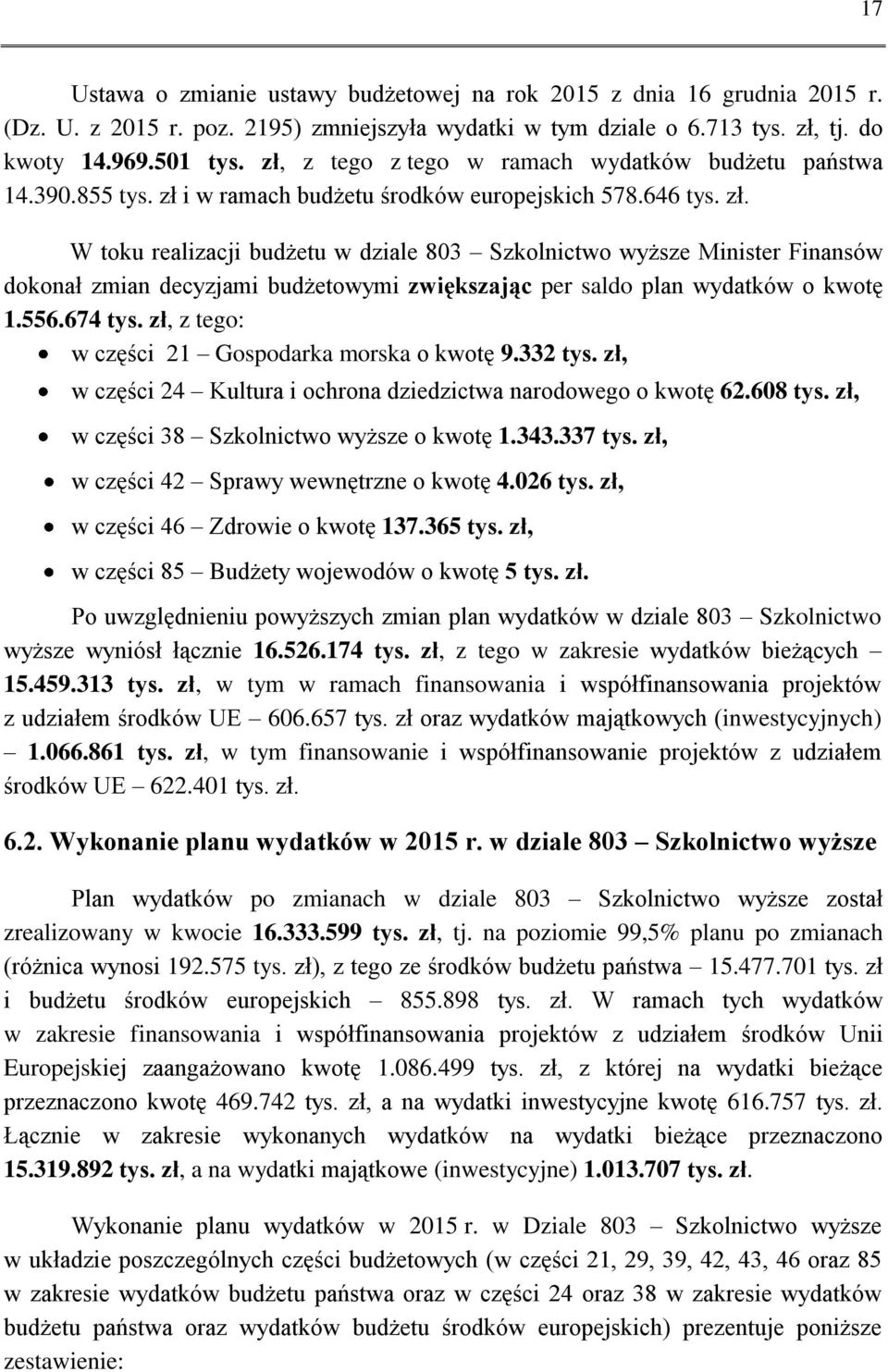 i w ramach budżetu środków europejskich 578.646 tys. zł.