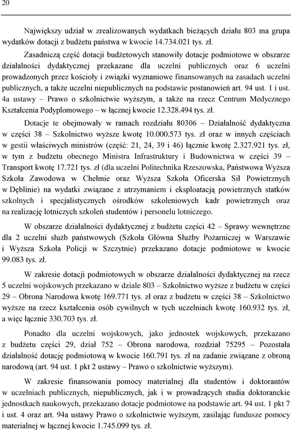 wyznaniowe finansowanych na zasadach uczelni publicznych, a także uczelni niepublicznych na podstawie postanowień art. 94 ust. 1 i ust.