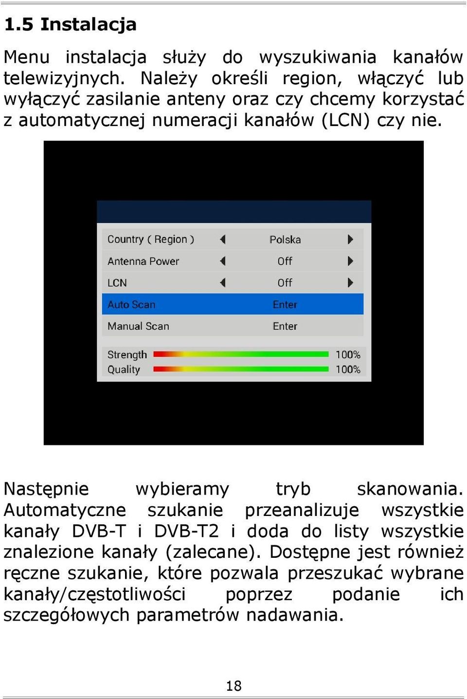 nie. Następnie wybieramy tryb skanowania.