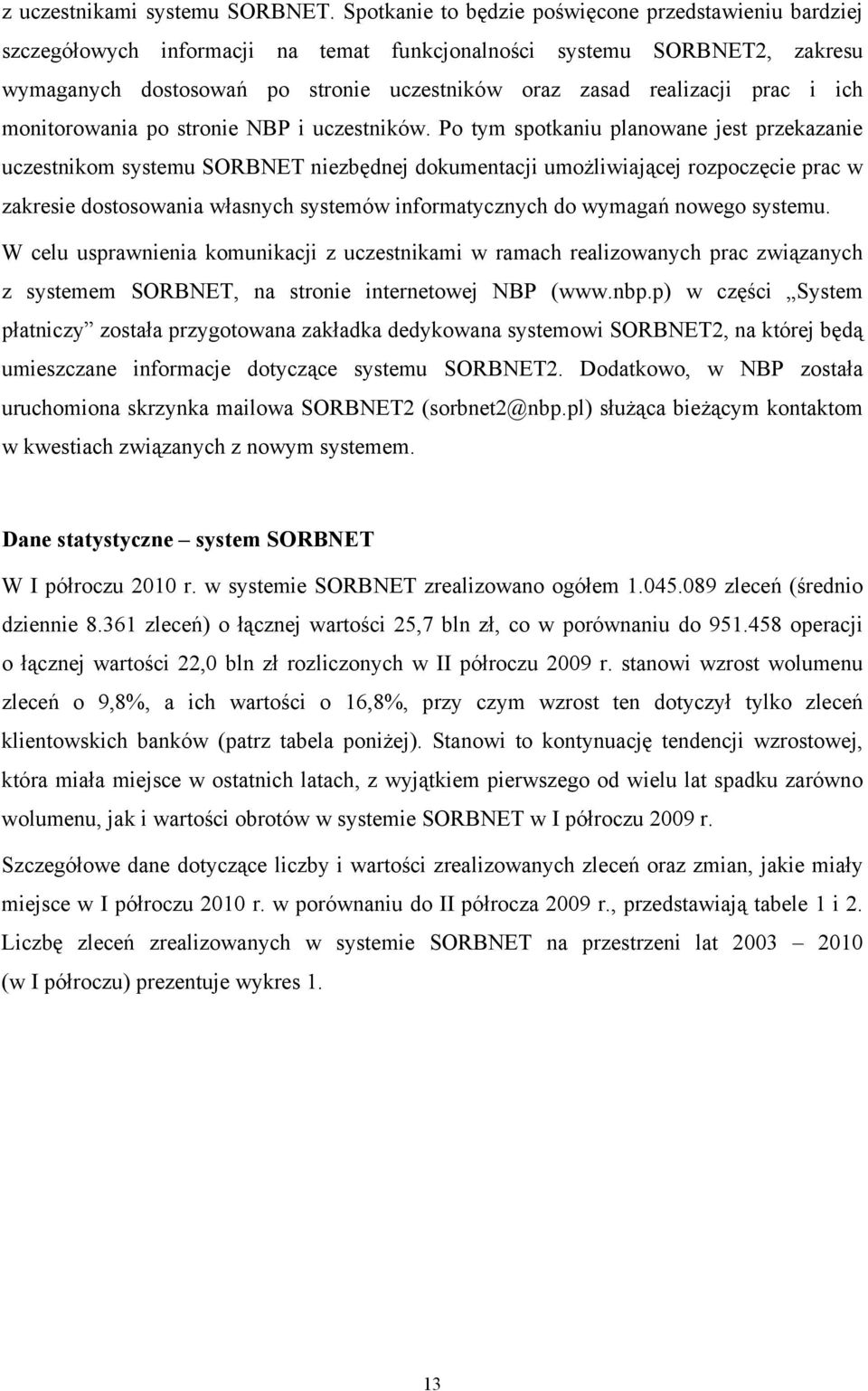 prac i ich monitorowania po stronie NBP i uczestników.