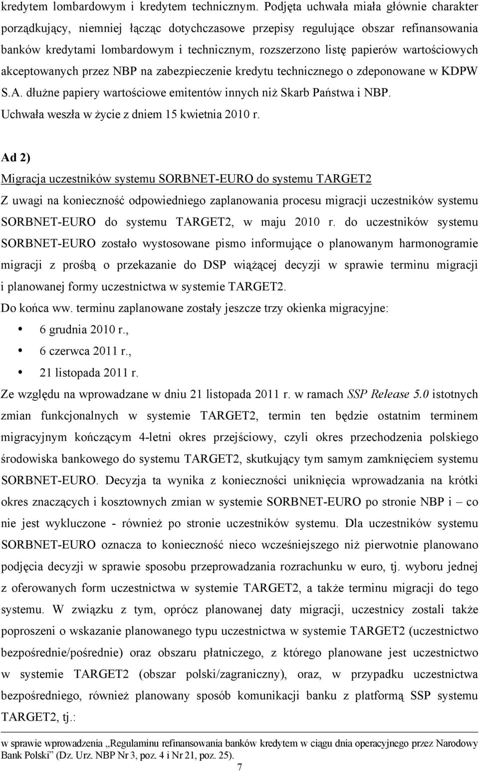 wartościowych akceptowanych przez NBP na zabezpieczenie kredytu technicznego o zdeponowane w KDPW S.A. dłużne papiery wartościowe emitentów innych niż Skarb Państwa i NBP.