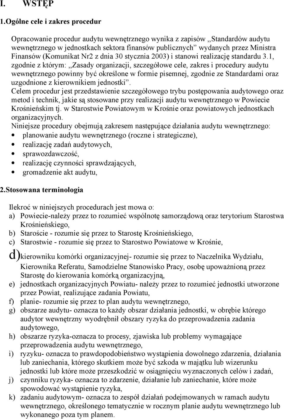 (Komunikat Nr2 z dnia 30 stycznia 2003) i stanowi realizację standardu 3.