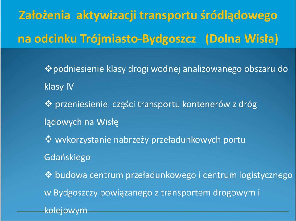 kontenerów z dróg lądowych na Wisłę wykorzystanie nabrzeży przeładunkowych portu Gdańskiego budowa
