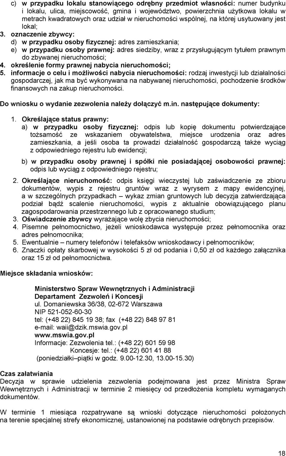 oznaczenie zbywcy: d) w przypadku osoby fizycznej: adres zamieszkania; e) w przypadku osoby prawnej: adres siedziby, wraz z przysługującym tytułem prawnym do zbywanej nieruchomości; 4.