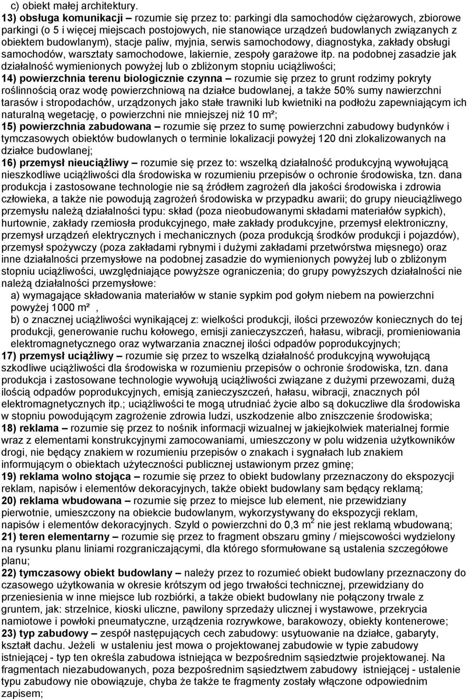 budowlanym), stacje paliw, myjnia, serwis samochodowy, diagnostyka, zakłady obsługi samochodów, warsztaty samochodowe, lakiernie, zespoły garażowe itp.