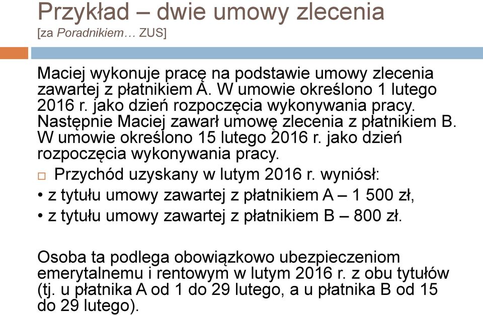 jako dzień rozpoczęcia wykonywania pracy. Przychód uzyskany w lutym 2016 r.