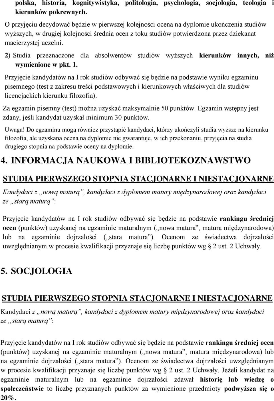 2) Studia przeznaczone dla absolwentów studiów wyższych kierunków innych, niż wymienione w pkt. 1.