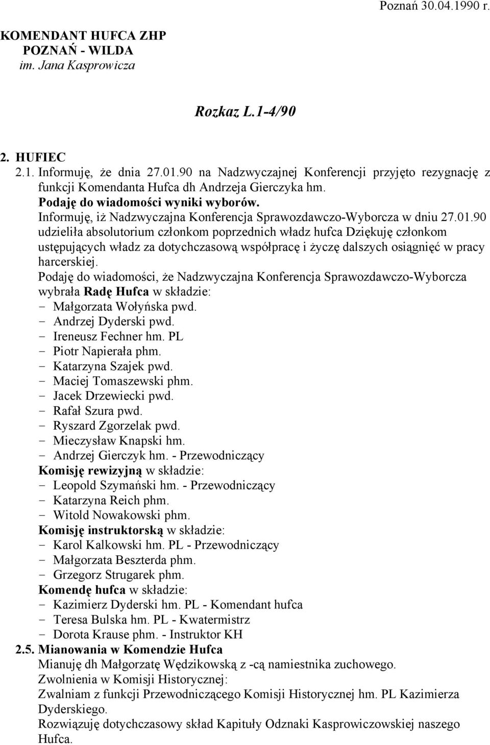 Informuję, iż Nadzwyczajna Konferencja Sprawozdawczo-Wyborcza w dniu 27.01.