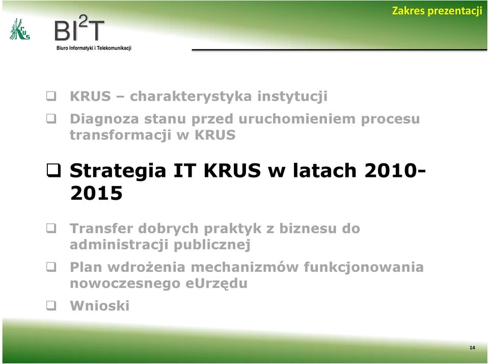 2010-2015 Transfer dobrych praktyk z biznesu do administracji