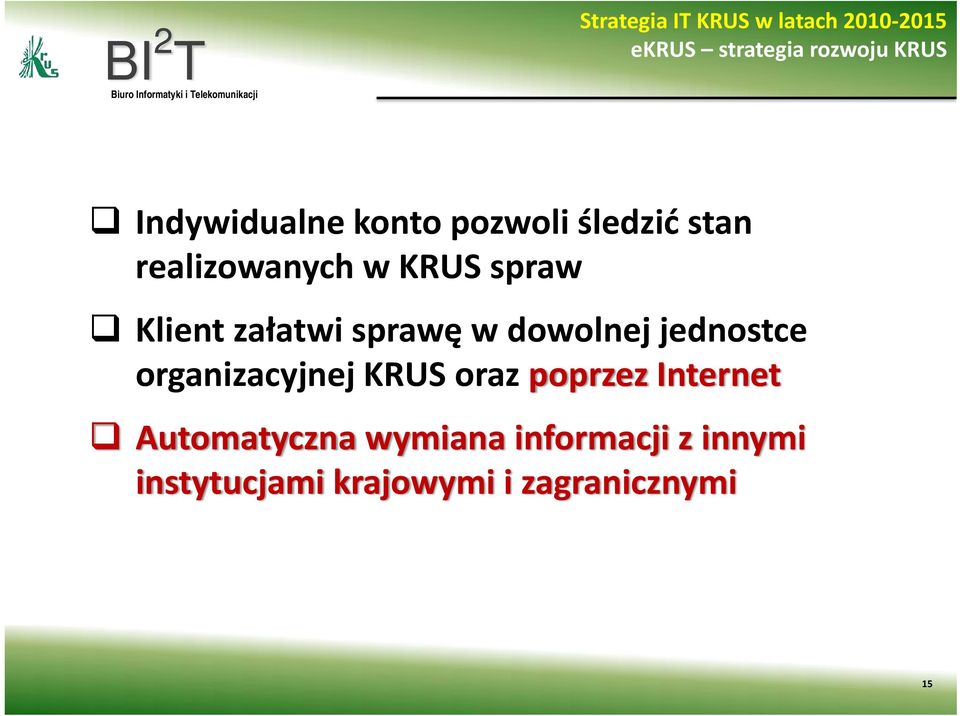 załatwi sprawę w dowolnej jednostce organizacyjnej KRUS oraz poprzez