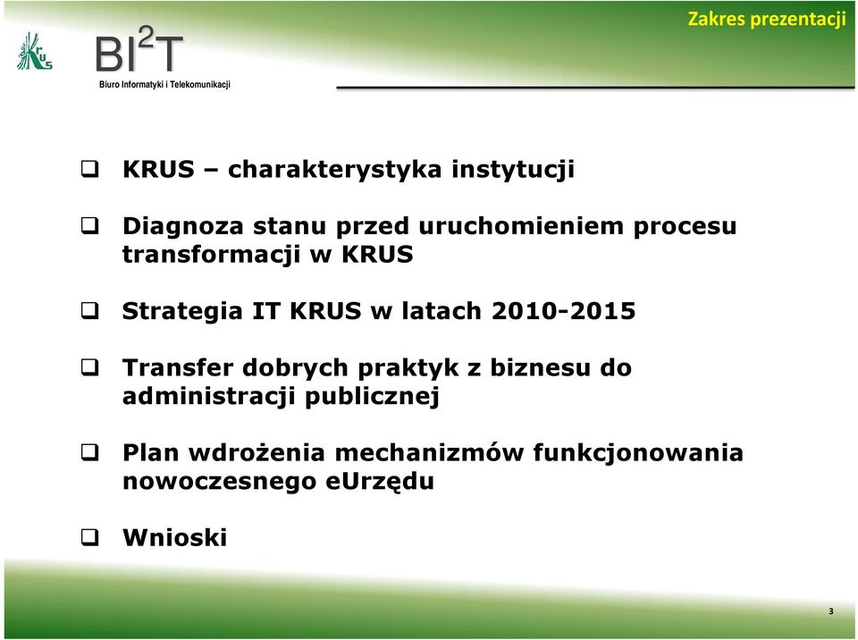 2010-2015 Transfer dobrych praktyk z biznesu do administracji