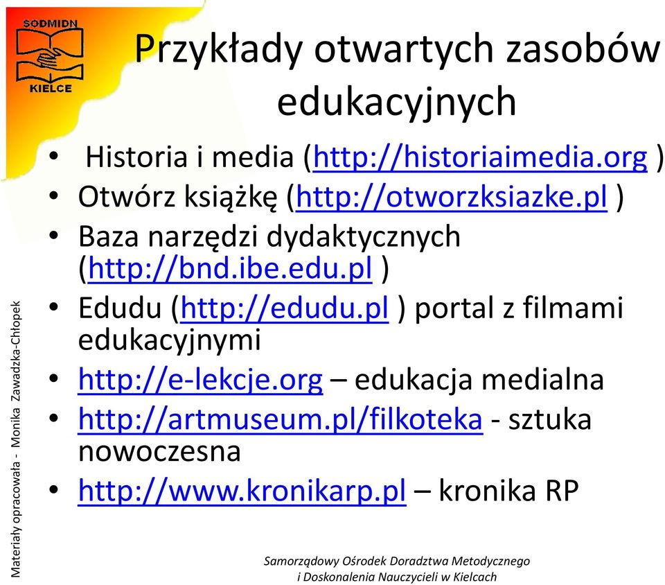 ibe.edu.pl ) Edudu (http://edudu.pl ) portal z filmami edukacyjnymi http://e-lekcje.