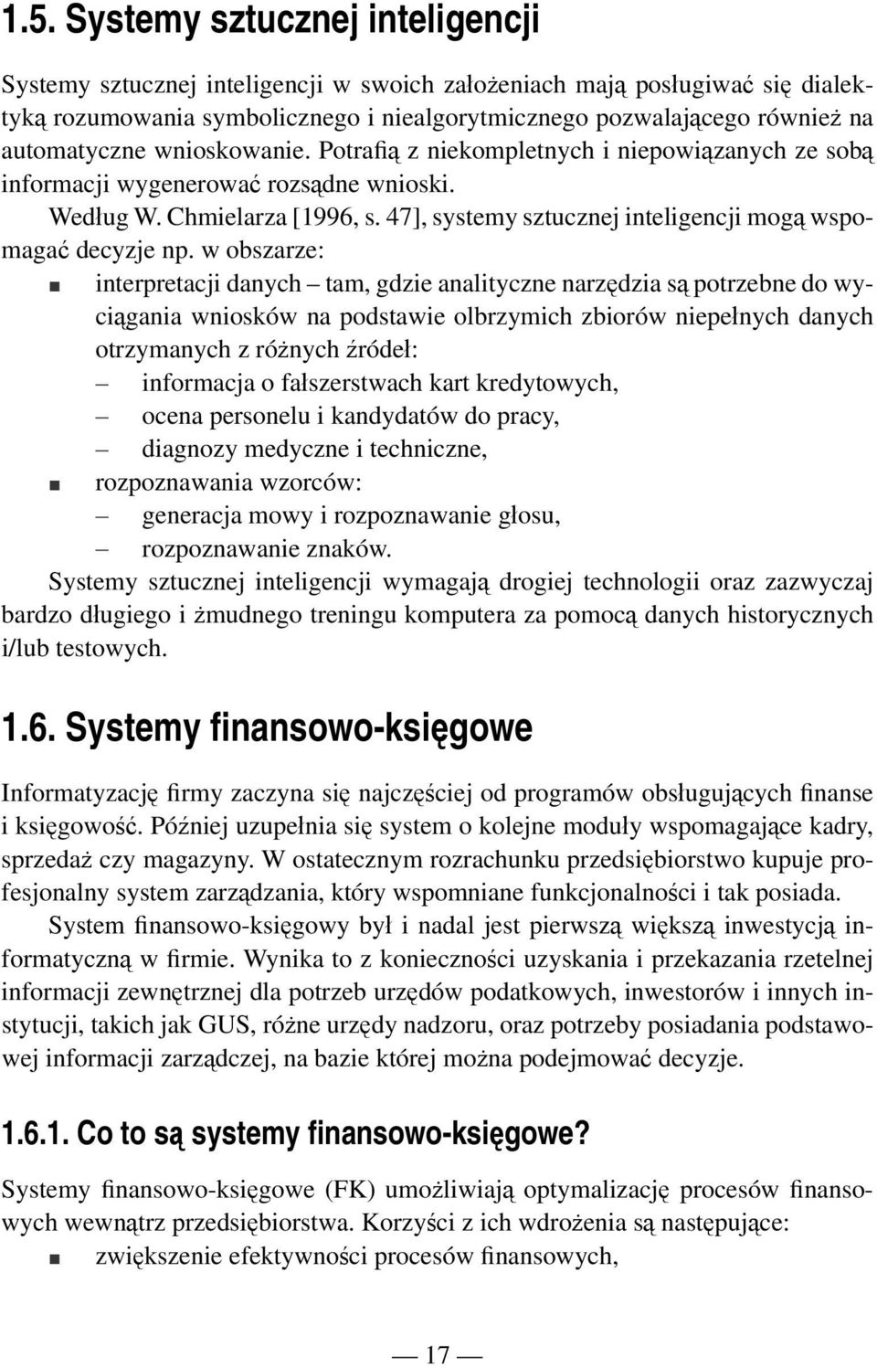 47], systemy sztucznej inteligencji mogą wspomagać decyzje np.