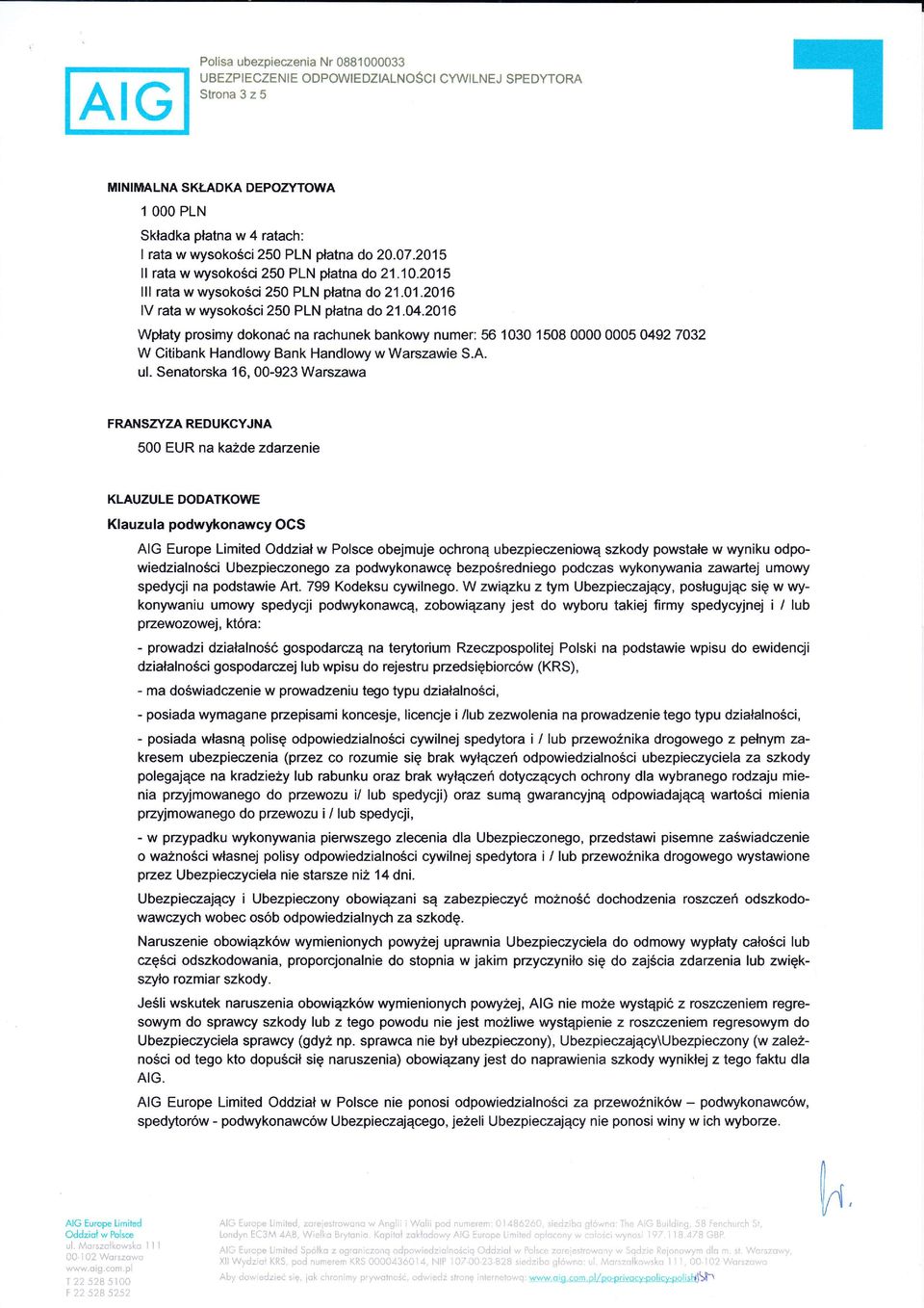 2arc Wpaty prosimy dokonać na rachunek bankowy numer: 56 1030 1508 0000 0005 04927032 W Citibank Handlowy Bank Handlowy w Warszawie S.A. ul.