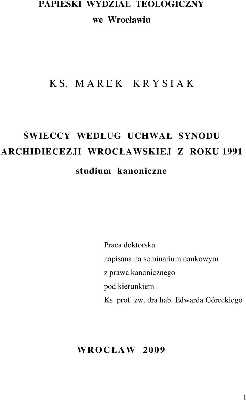 WROCŁAWSKIEJ Z ROKU 1991 studium kanoniczne Praca doktorska napisana na