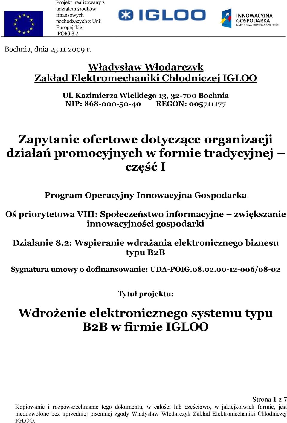 tradycyjnej część I Program Operacyjny Innowacyjna Gospodarka Oś priorytetowa VIII: Społeczeństwo informacyjne zwiększanie innowacyjności gospodarki