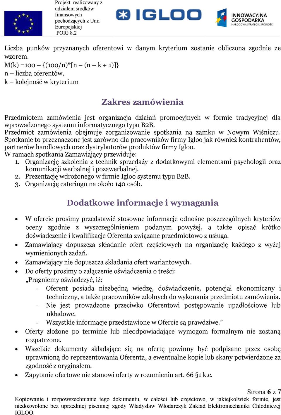 systemu informatycznego typu B2B. Przedmiot zamówienia obejmuje zorganizowanie spotkania na zamku w Nowym Wiśniczu.