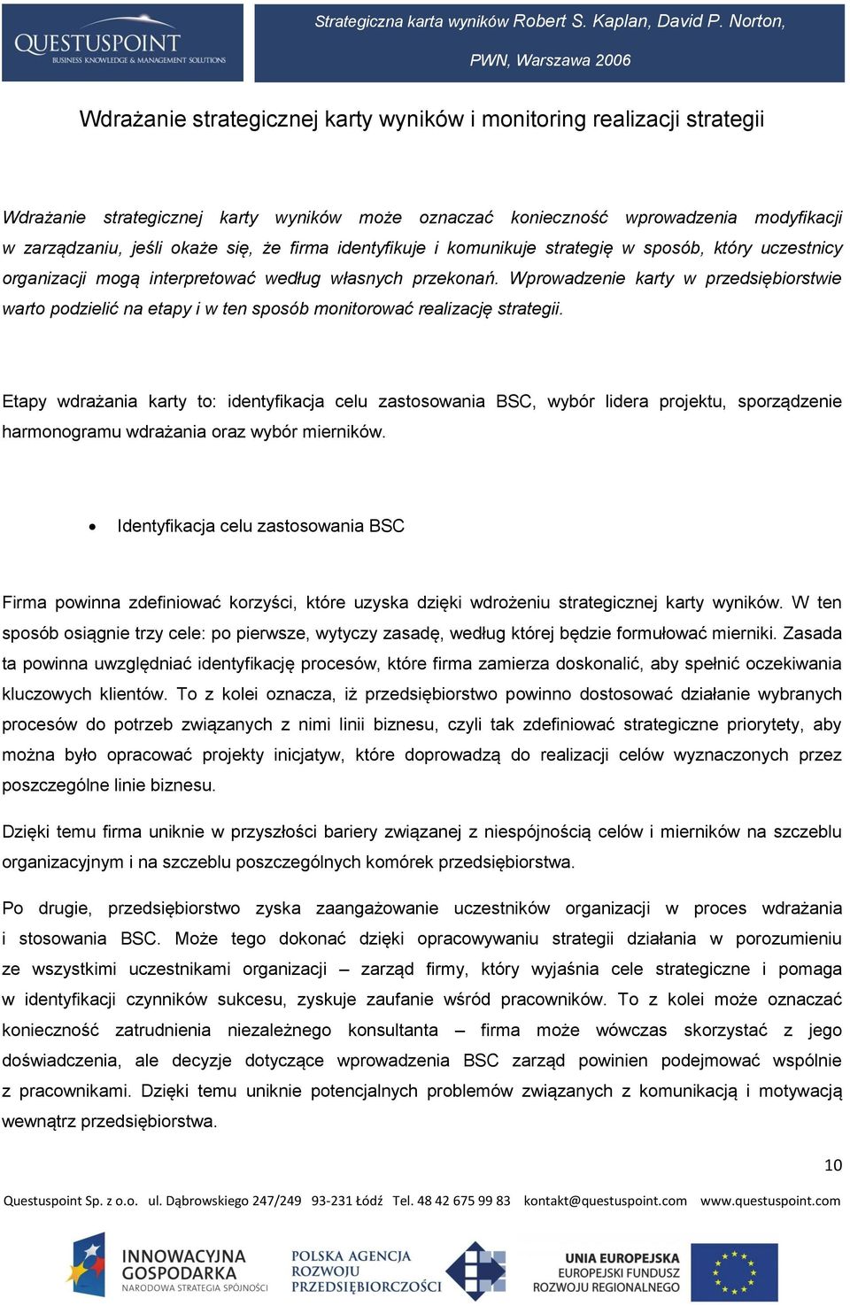 Wprowadzenie karty w przedsiębiorstwie warto podzielić na etapy i w ten sposób monitorować realizację strategii.