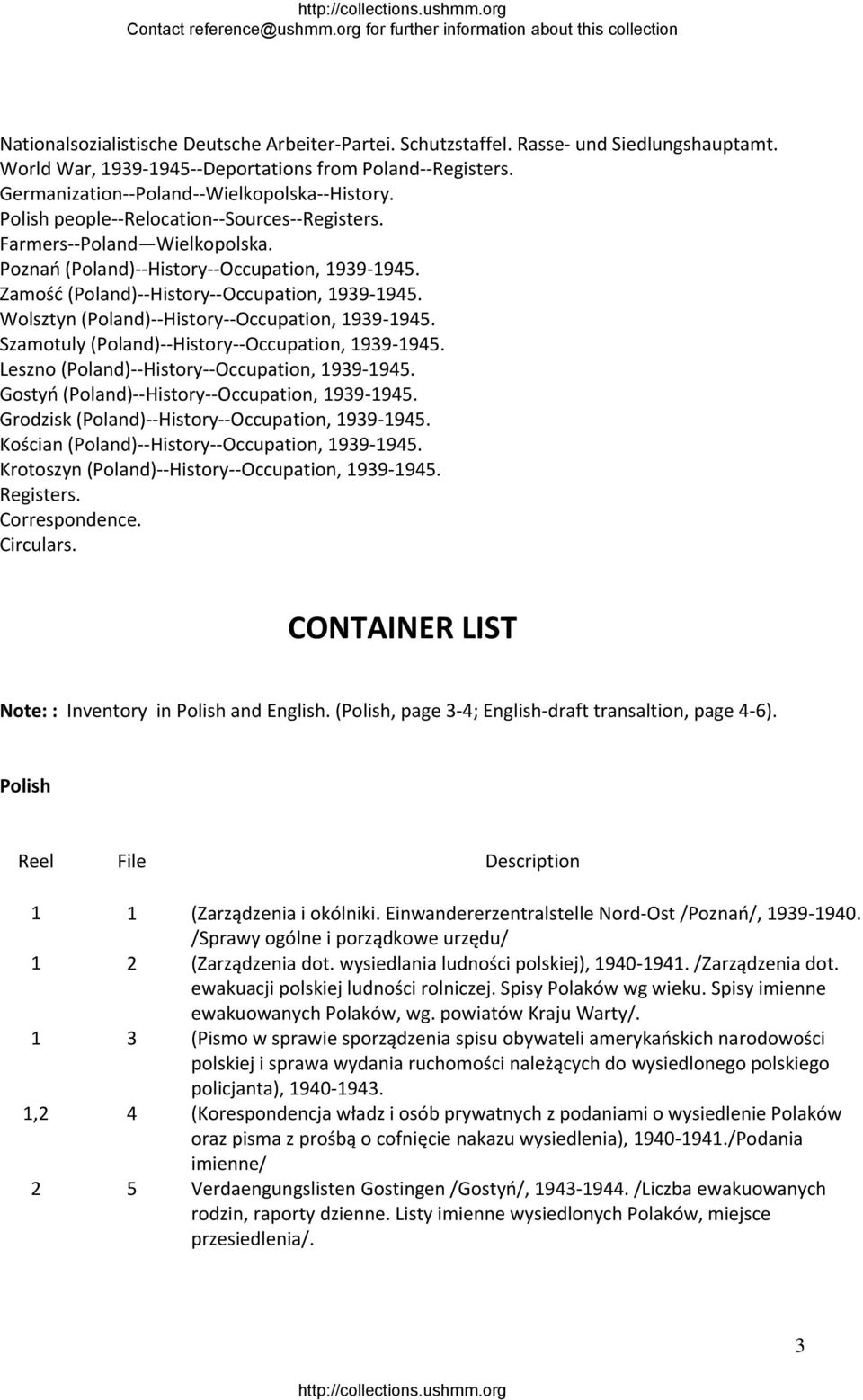 Wolsztyn (Poland) History Occupation, 1939 1945. Szamotuly (Poland) History Occupation, 1939 1945. Leszno (Poland) History Occupation, 1939 1945. Gostyń (Poland) History Occupation, 1939 1945.