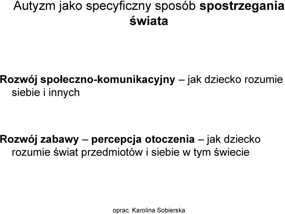 Rozwój zabawy percepcja otoczenia jak dziecko rozumie świat