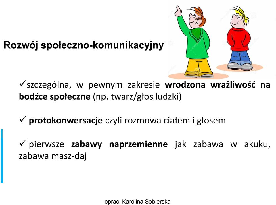 twarz/głos ludzki) protokonwersacje czyli rozmowa ciałem i głosem