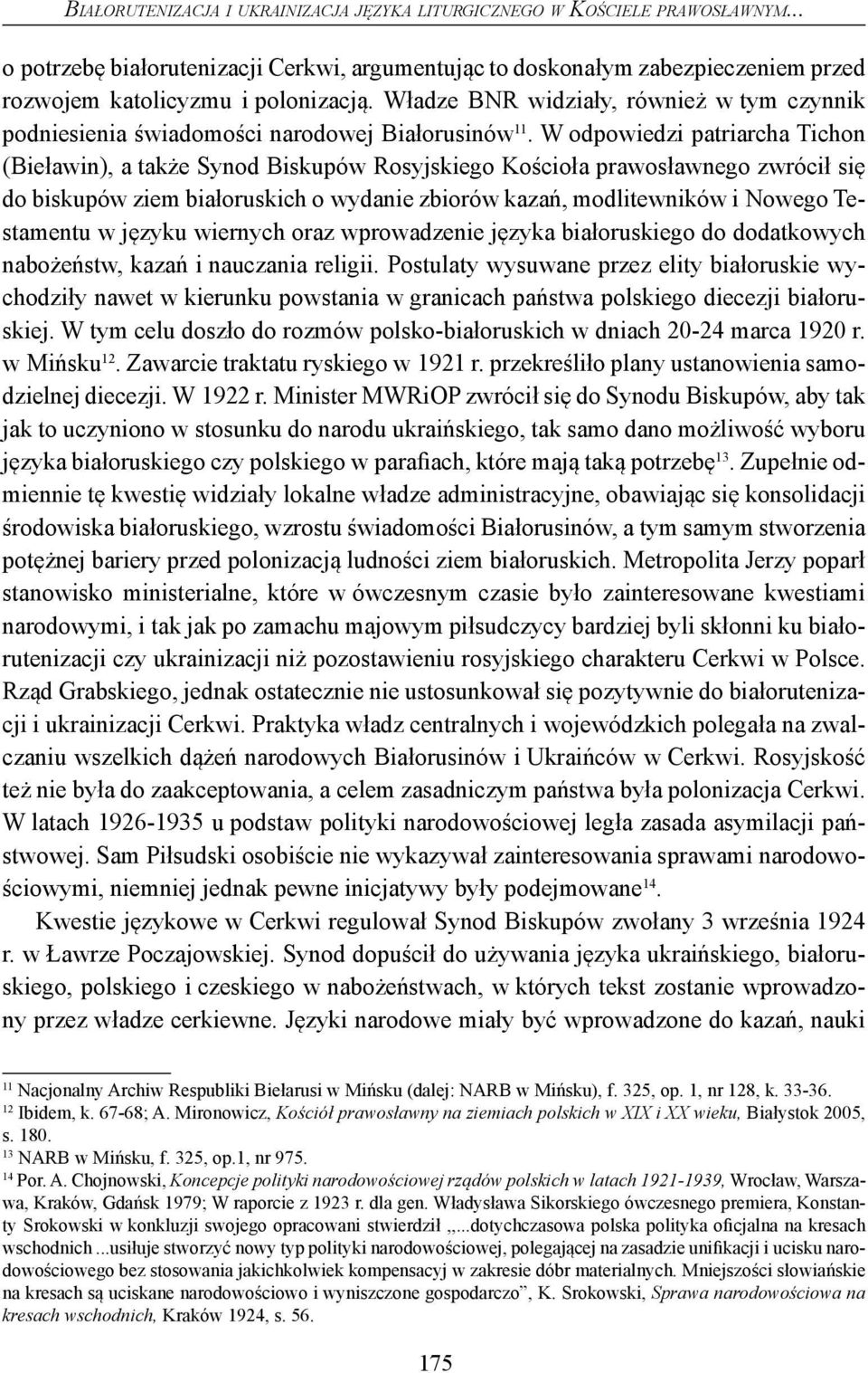 W odpowiedzi patriarcha Tichon (Bieławin), a także Synod Biskupów Rosyjskiego Kościoła prawosławnego zwrócił się do biskupów ziem białoruskich o wydanie zbiorów kazań, modlitewników i Nowego