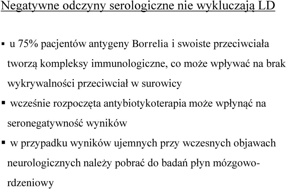 surowicy wcześnie rozpoczęta antybiotykoterapia może wpłynąć na seronegatywność wyników w