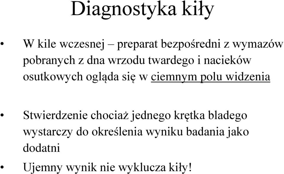 ciemnym polu widzenia Stwierdzenie chociaż jednego krętka bladego