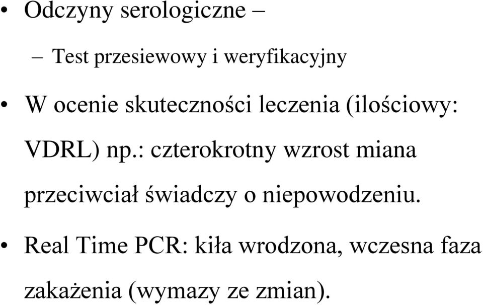 : czterokrotny wzrost miana przeciwciał świadczy o