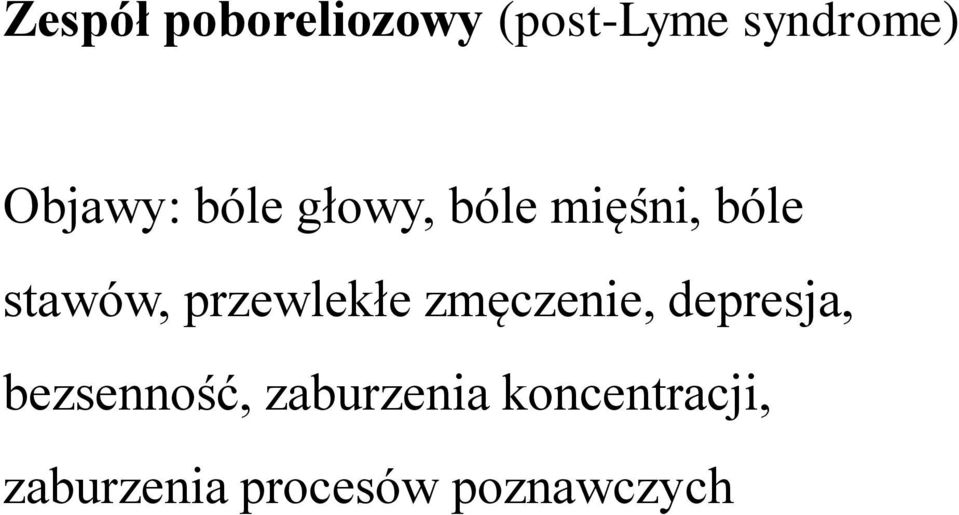 przewlekłe zmęczenie, depresja, bezsenność,