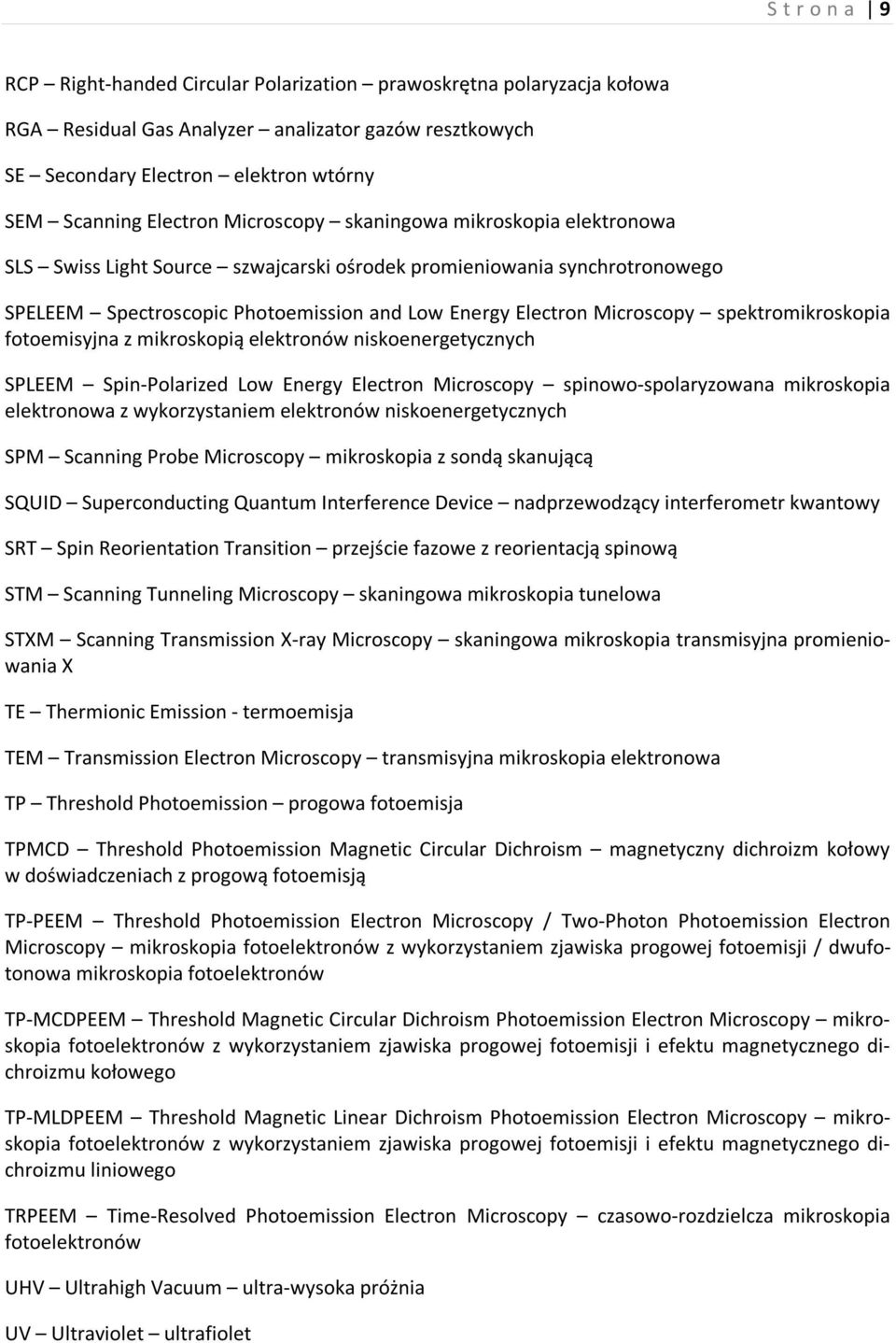 spektromikroskopia fotoemisyjna z mikroskopią elektronów niskoenergetycznych SPLEEM Spin-Polarized Low Energy Electron Microscopy spinowo-spolaryzowana mikroskopia elektronowa z wykorzystaniem