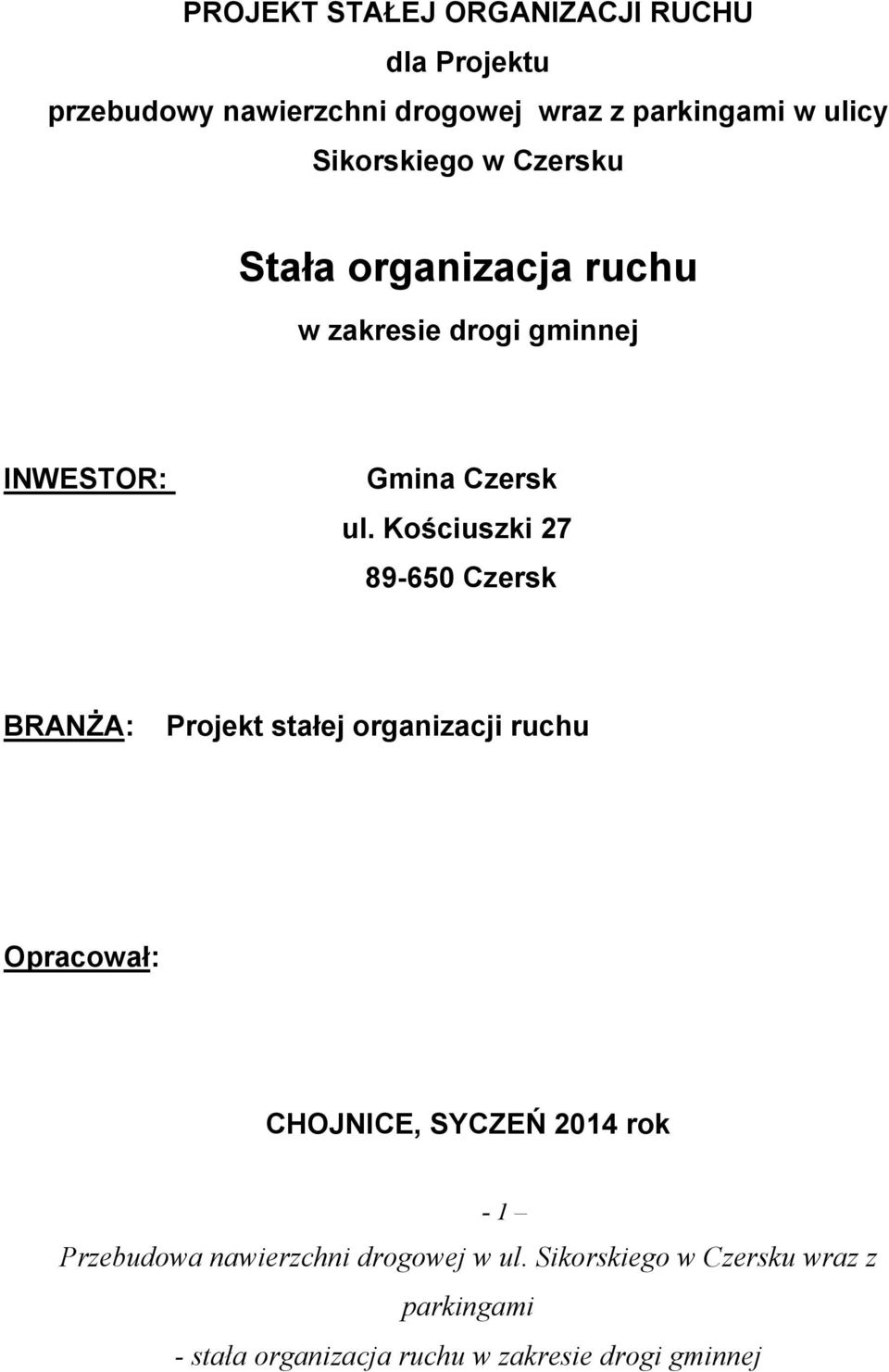 zakresie drogi gminnej INWESTOR: Gmina Czersk ul.
