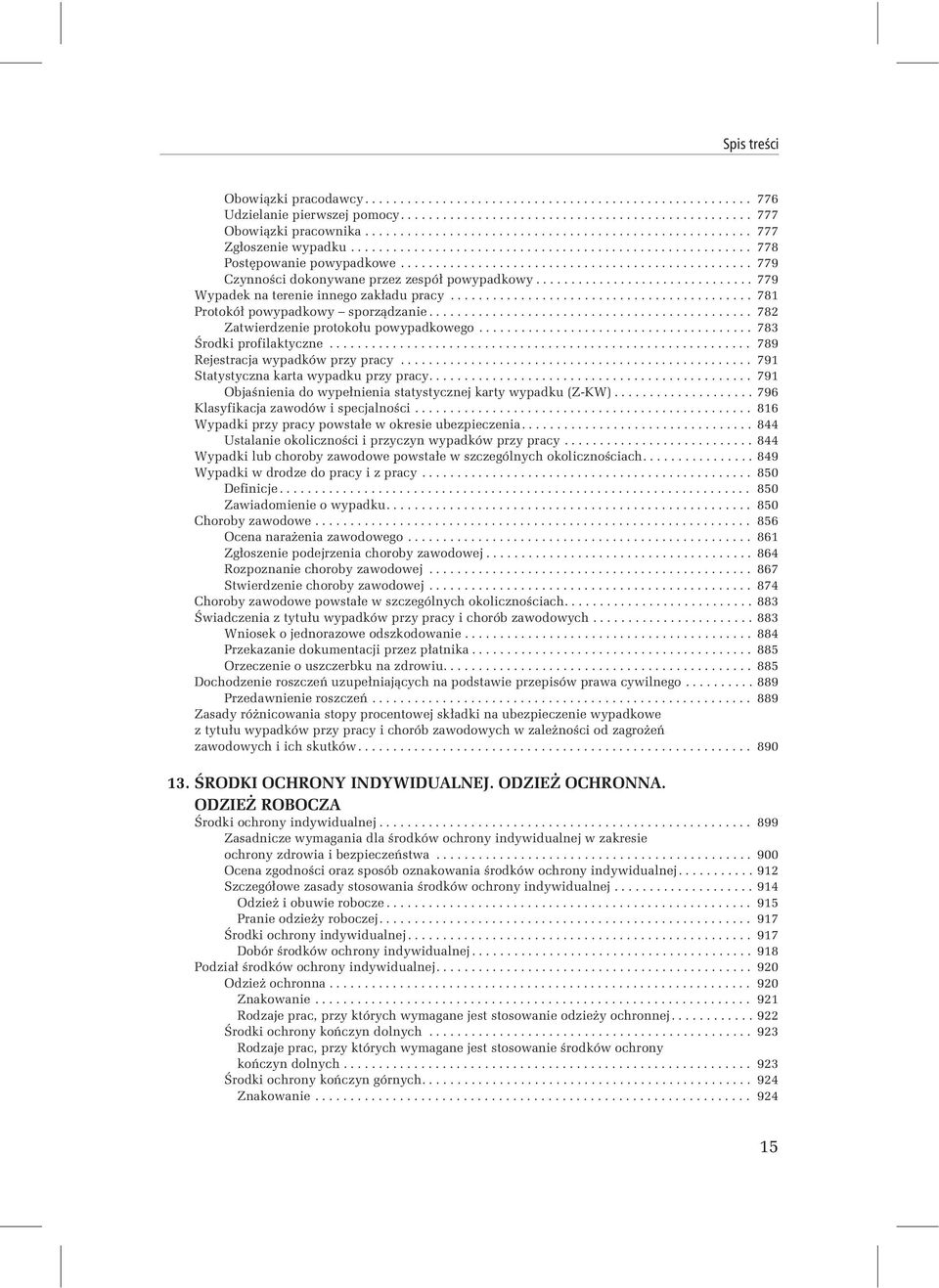 ................................................. 779 Czynności dokonywane przez zespół powypadkowy............................... 779 Wypadek na terenie innego zakładu pracy.