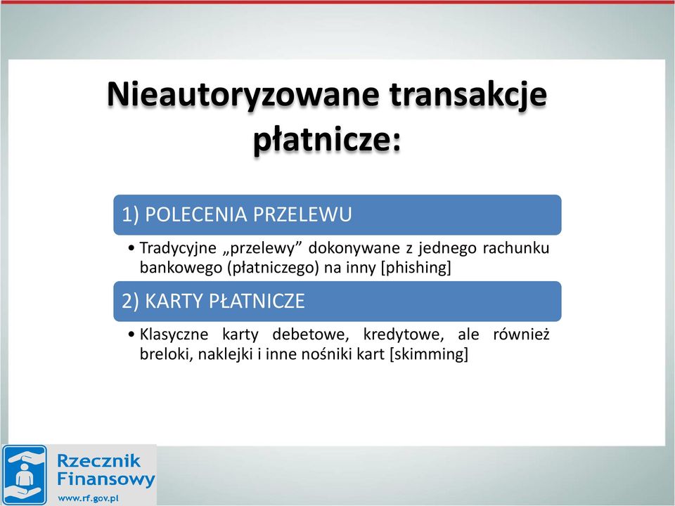 (płatniczego) na inny [phishing] 2) KARTY PŁATNICZE Klasyczne karty