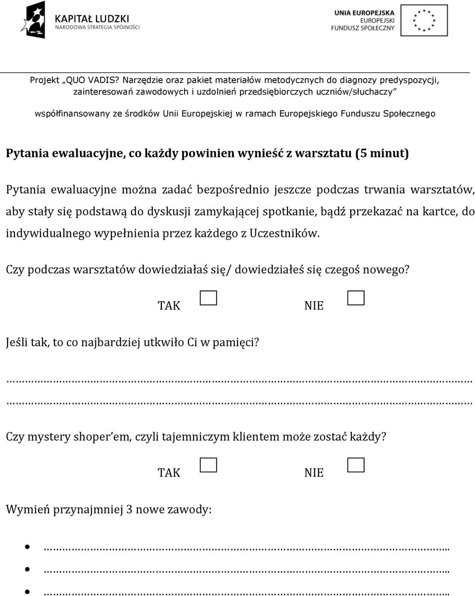 przez każdego z Uczestników. Czy podczas warsztatów dowiedziałaś się/ dowiedziałeś się czegoś nowego?