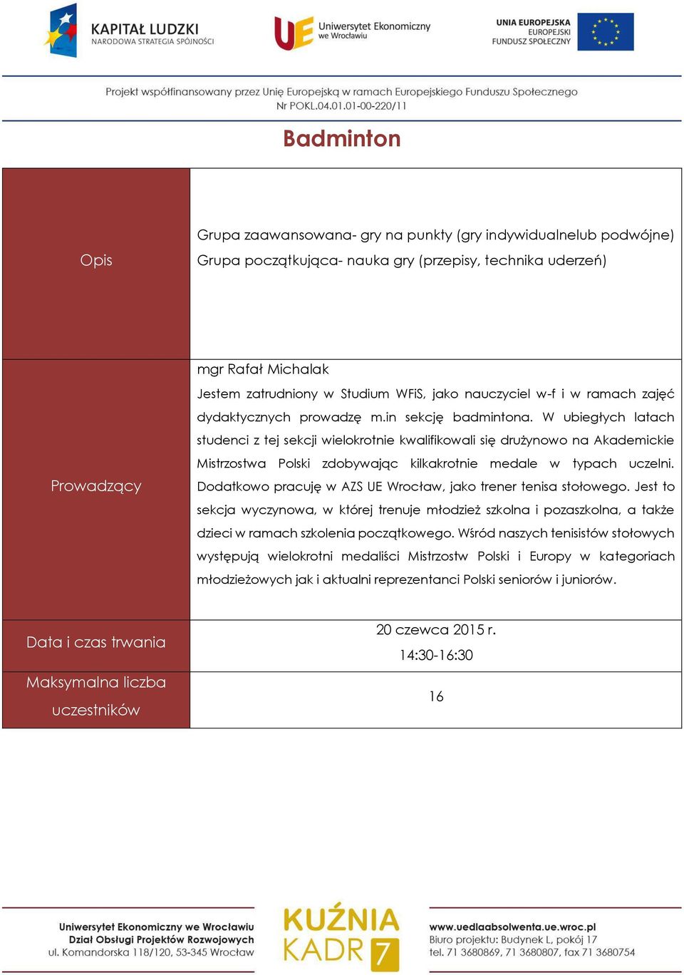 W ubiegłych latach studenci z tej sekcji wielokrotnie kwalifikowali się drużynowo na Akademickie Mistrzostwa Polski zdobywając kilkakrotnie medale w typach uczelni.