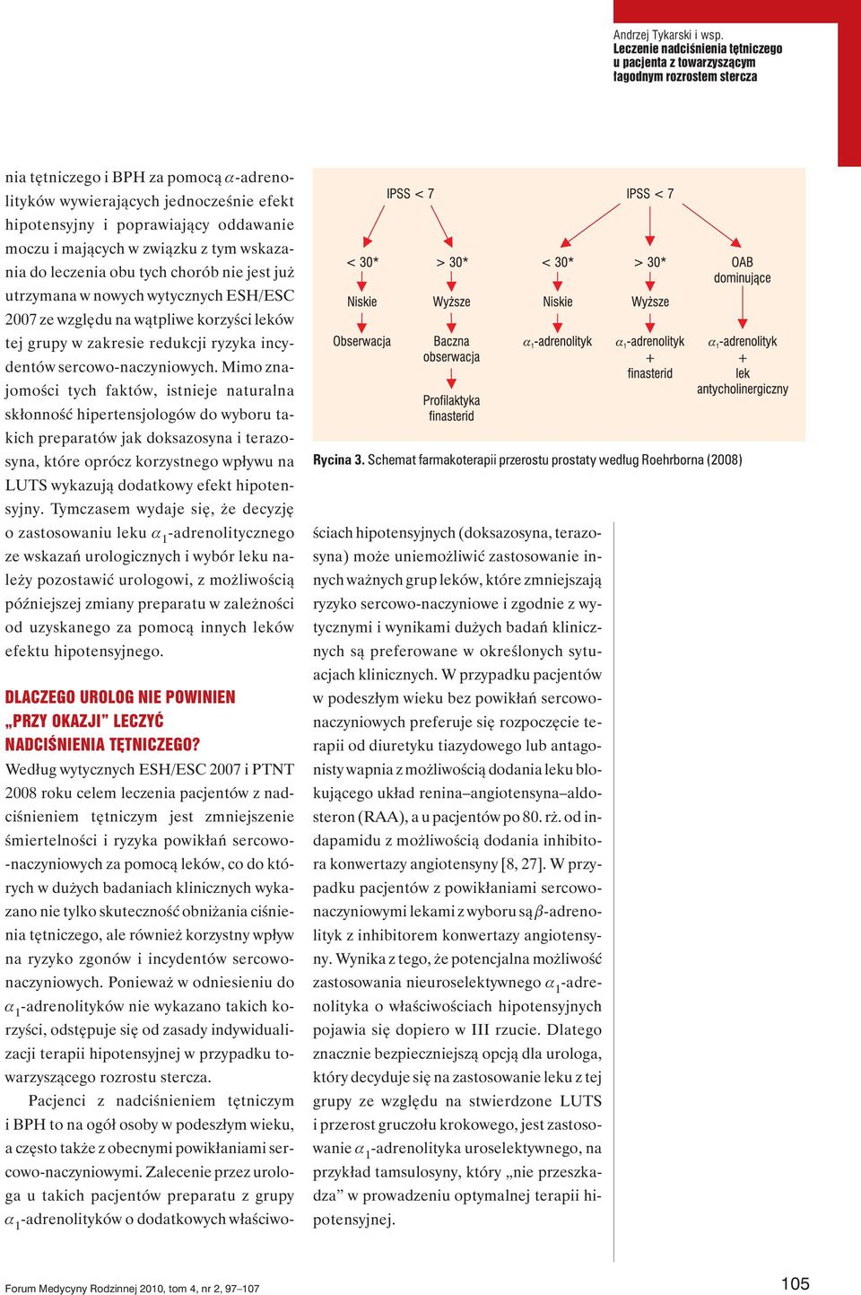 obu tych chorób nie jest już utrzymana w nowych wytycznych ESH/ESC 2007 ze względu na wątpliwe korzyści leków tej grupy w zakresie redukcji ryzyka incydentów sercowo-naczyniowych.