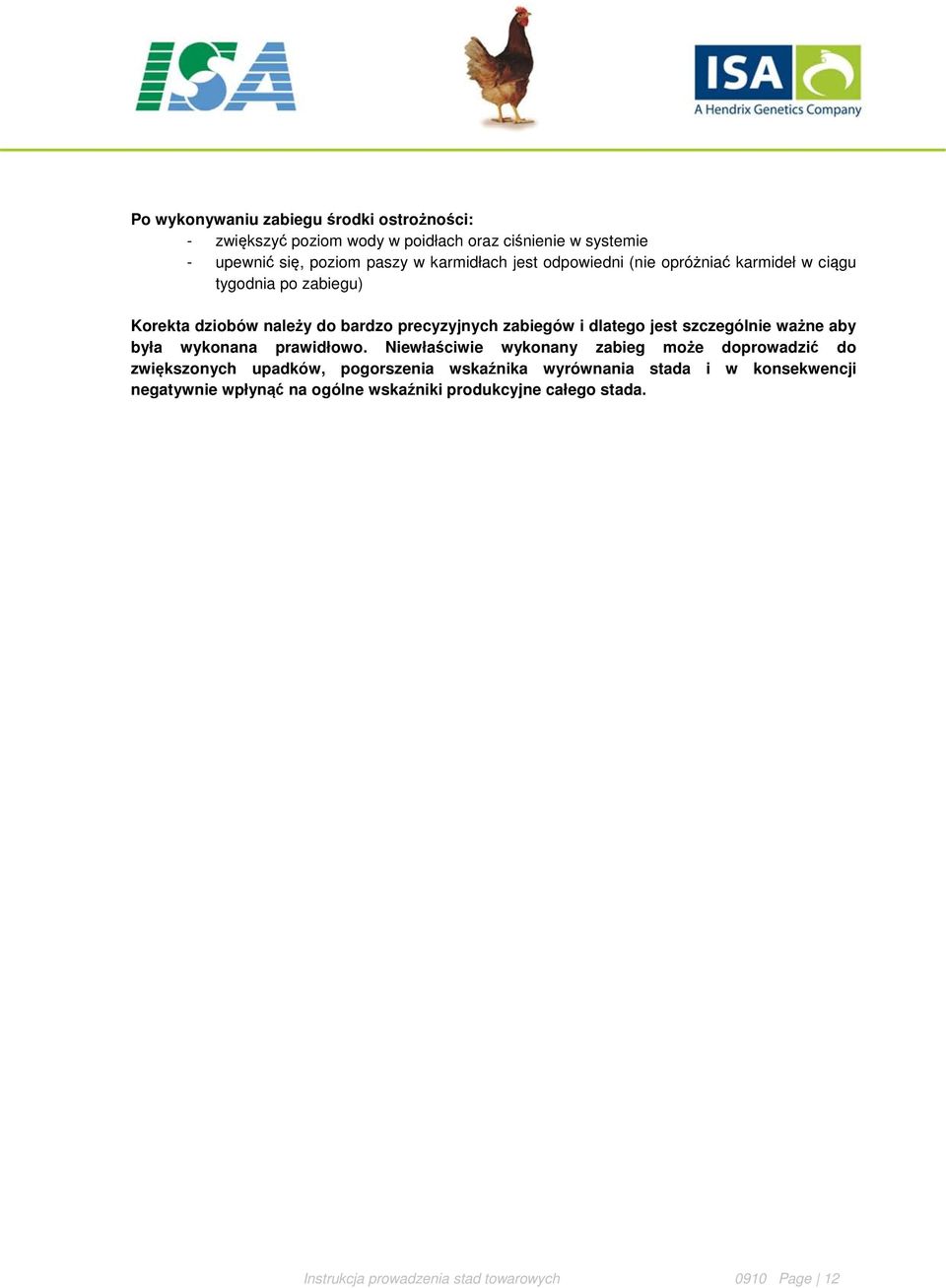dlatego jest szczególnie ważne aby była wykonana prawidłowo.