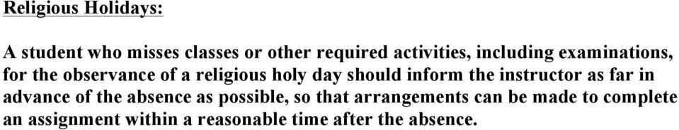 the instructor as far in advance of the absence as possible, so that