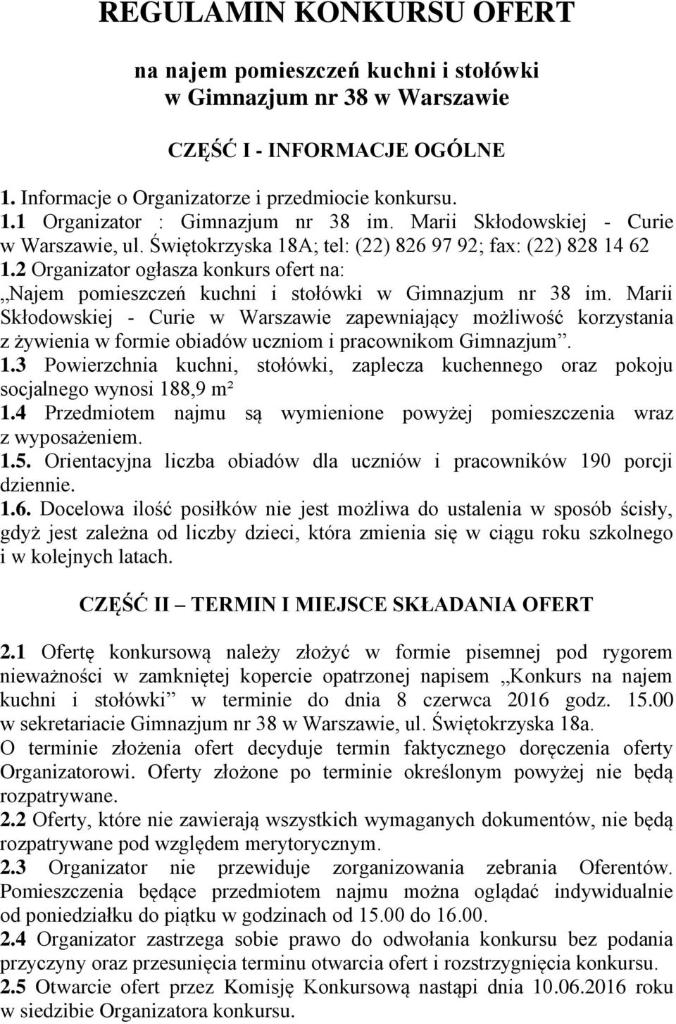 2 Organizator ogłasza konkurs ofert na: Najem pomieszczeń kuchni i stołówki w Gimnazjum nr 38 im.