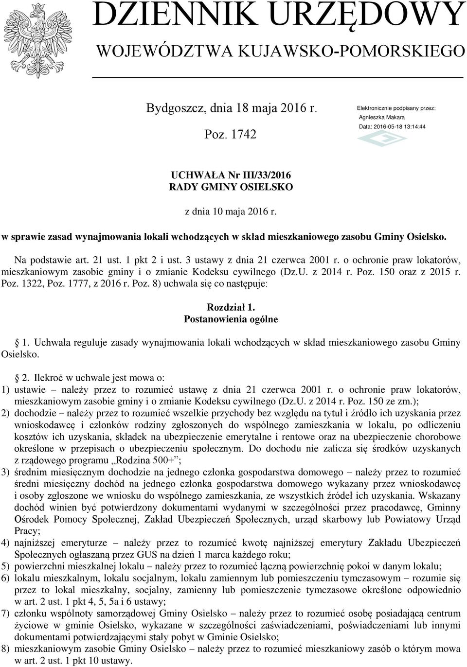 o ochronie praw lokatorów, mieszkaniowym zasobie gminy i o zmianie Kodeksu cywilnego (Dz.U. z 2014 r. Poz. 150 oraz z 2015 r. Poz. 1322, Poz. 1777, z 2016 r. Poz. 8) uchwala się co następuje: Rozdział 1.