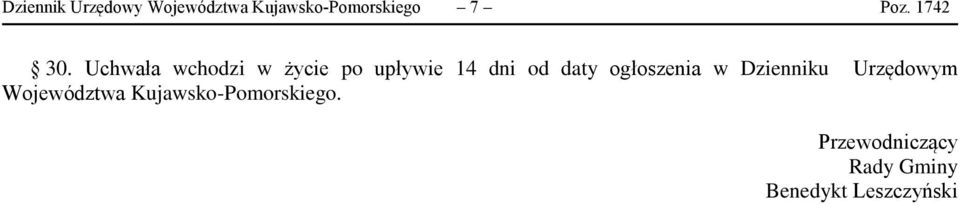 Uchwała wchodzi w życie po upływie 14 dni od daty